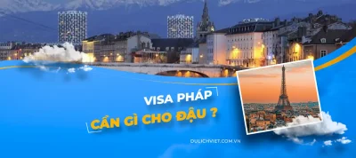 Điều kiện xin visa Pháp