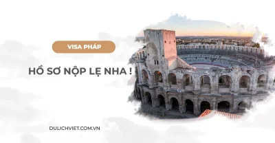 Nộp hồ sơ xin visa Pháp