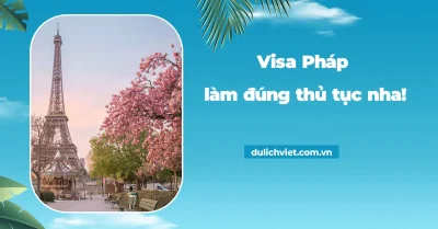 Thủ tục visa Pháp