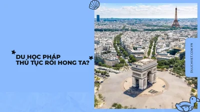Thủ tục xin visa du học Pháp