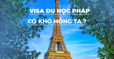 Xin visa du học Pháp có khó không