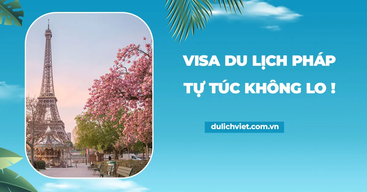 Xin visa du lịch Pháp tự túc